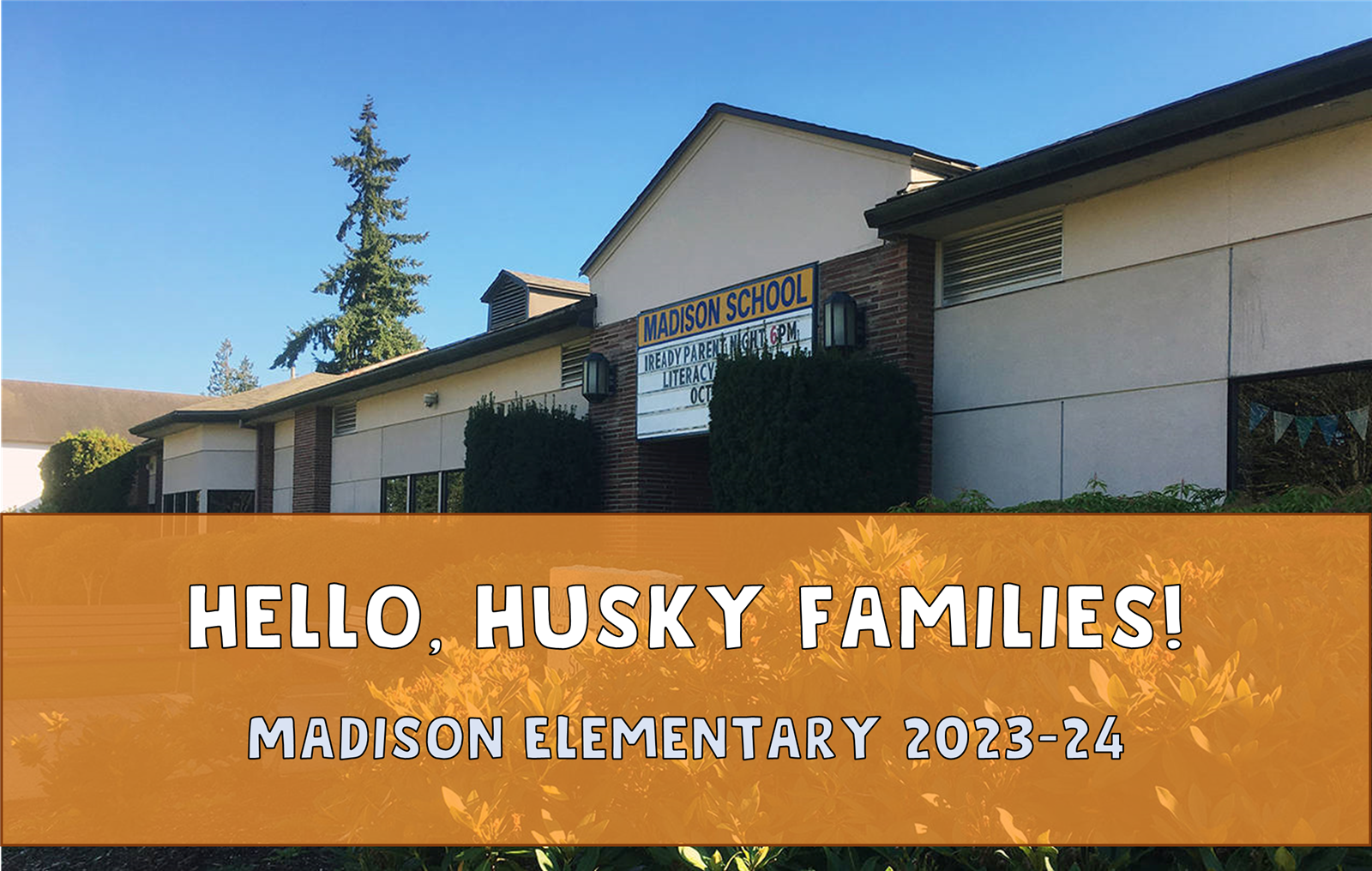 Hello, Husky Families! Madison Elementary 2023-24